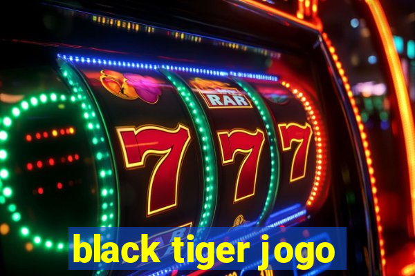 black tiger jogo